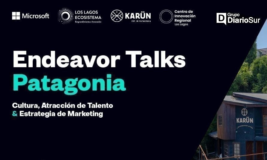 Confirman nueva edición del encuentro “Endeavor Talks Patagonia” en Puerto Varas