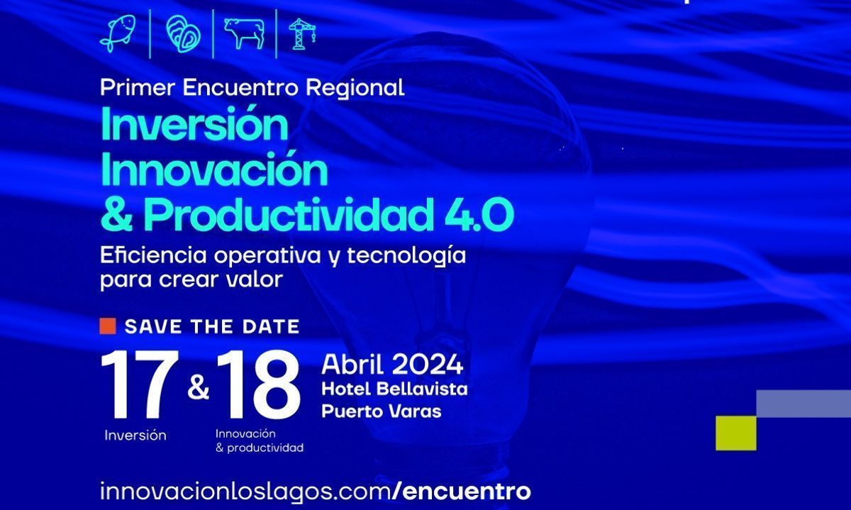 Puerto Varas será epicentro del Primer Encuentro de Inversión, Innovación y Productividad 4.0